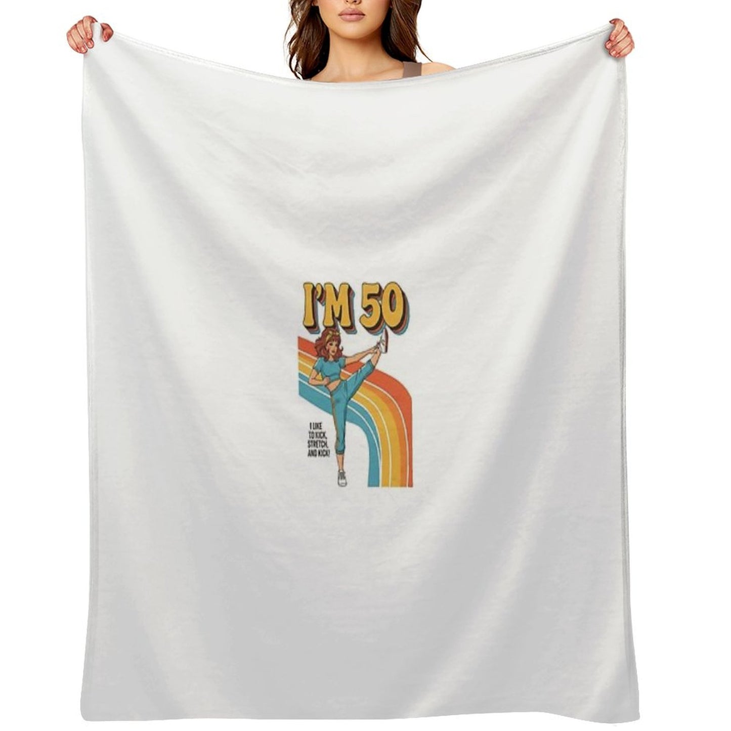 I'm 50 I Like to Kick, Streth, And Kick! Funny 50 Years Old Throw Blanket