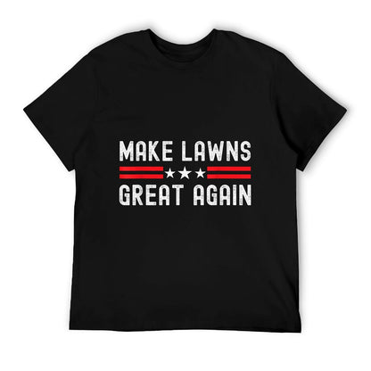 Make Lawns Great Again Funny Lawn Mower Dad Gardener T-Shirt