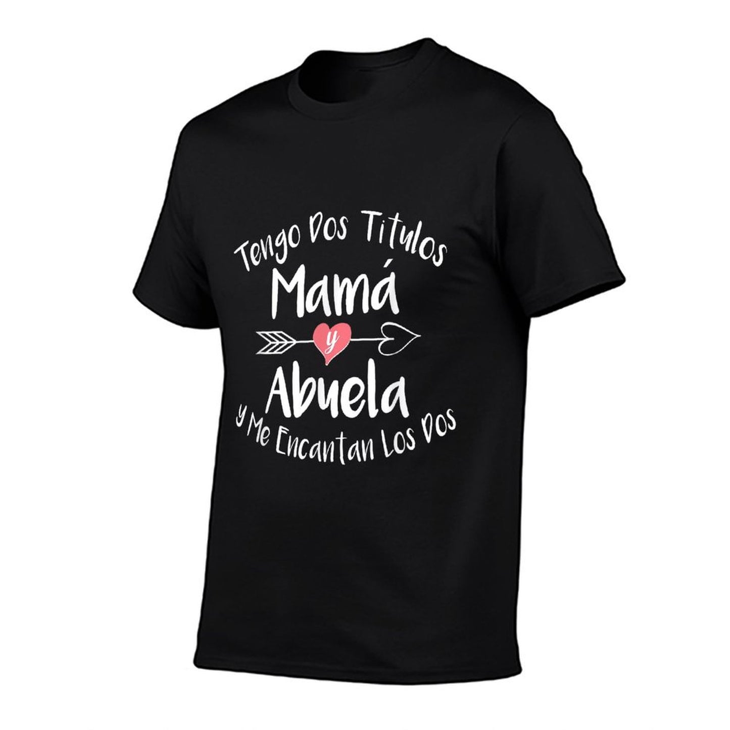 Tengo Dos Titulos Mama Y Abuela Spanish Family Mom Grandma T-Shirt