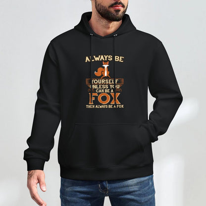 Always Be Yourself Unless You Can Be A Fox Funny Gift Machine Washable Hoodie
