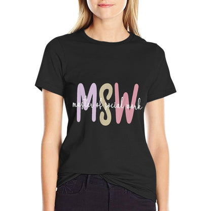 MSW Appreciation Social Worker Graduation Master&#39;s Degree T-Shirt