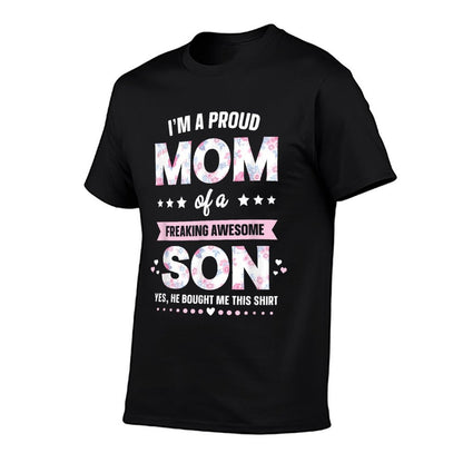 I&#39;m A Proud Mom Shirt Gift From Son To Mom Funny Mothers Day T-Shirt