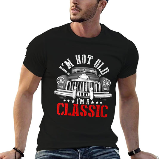 Womens 40th Birthday Gift I&#39;m Not Old I&#39;m A Classic Car Funny 1981  Easy-care T-Shirt