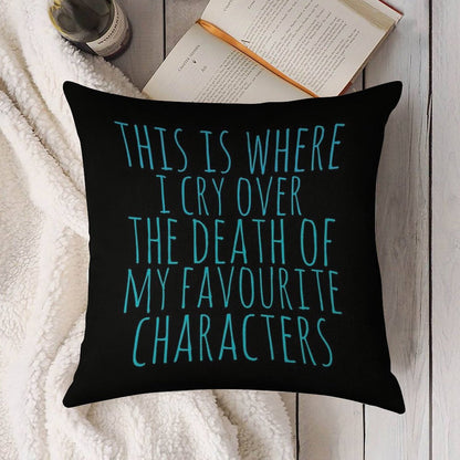 A Pillow to Cry over The Death of Favourite Characters Linen Throw Pillow Cover