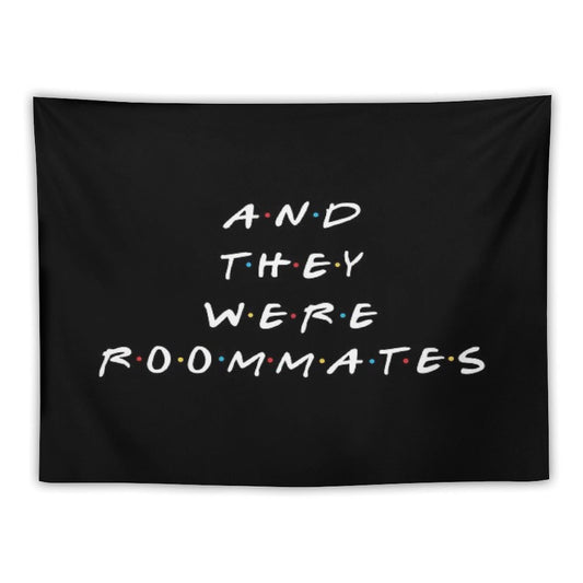 And They Were Roommates Tapestry