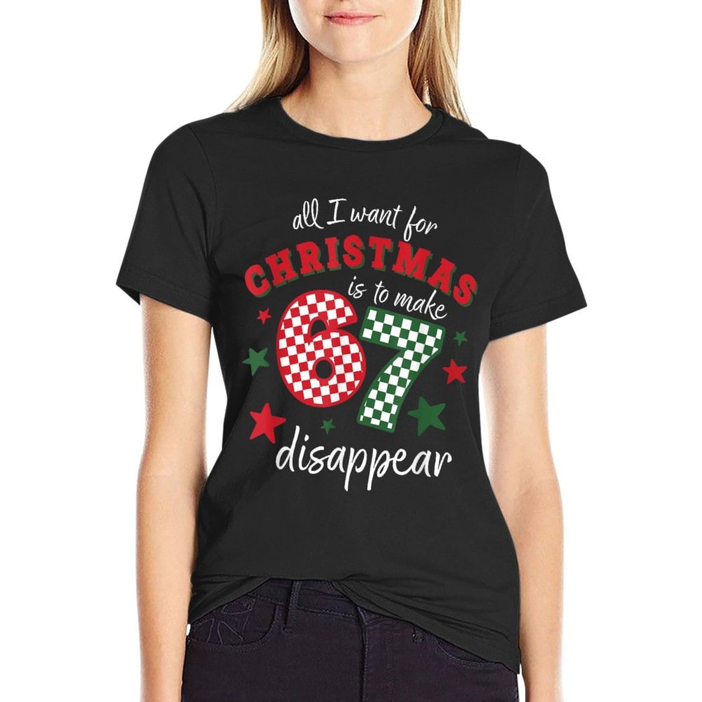 Funny Xmas All I Want for Christmas Is to Make 67 Disappear  Moisture-wicking T-Shirt