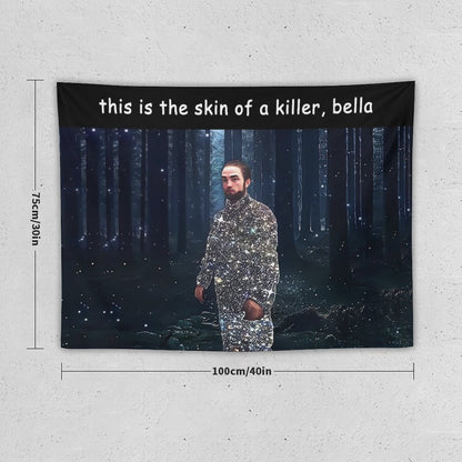 This Is The Skin Of A Killer Bella Tapestry