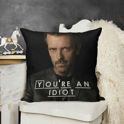 You're An Idiot (Dr. House) Linen Throw Pillow Cover