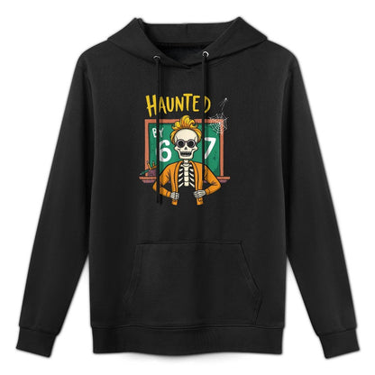 Haunted by 6-7 Funny Teacher 67 Halloween Skeleton Six Seven All-Day Comfort Hoodie