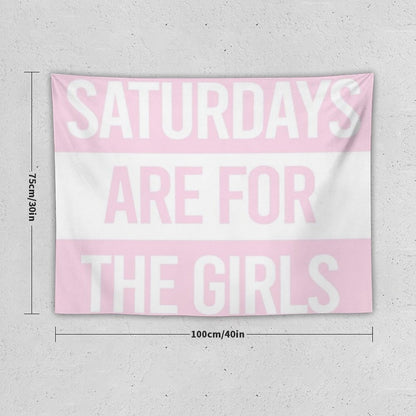 Saturdays Are for The Girls Pink Tapestry