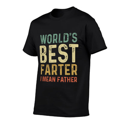 Worlds Best Farter I Mean Father  Quick-drying T-Shirt