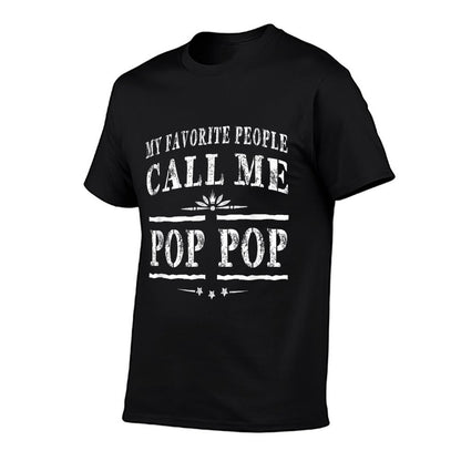 My Favorite People Call Me Pop Pop Grandpa Gift Men T-shirt T-Shirt