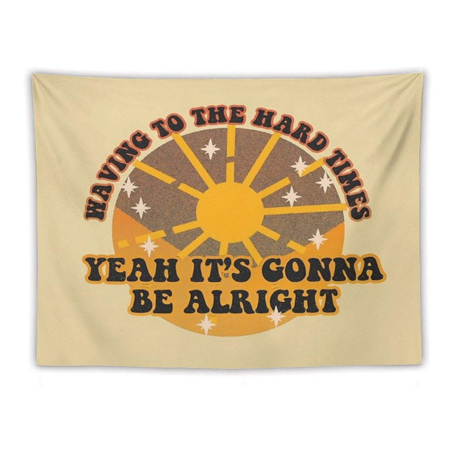 Waving to The Hard Times, Yeah It's Gonna Be Alright Tapestry