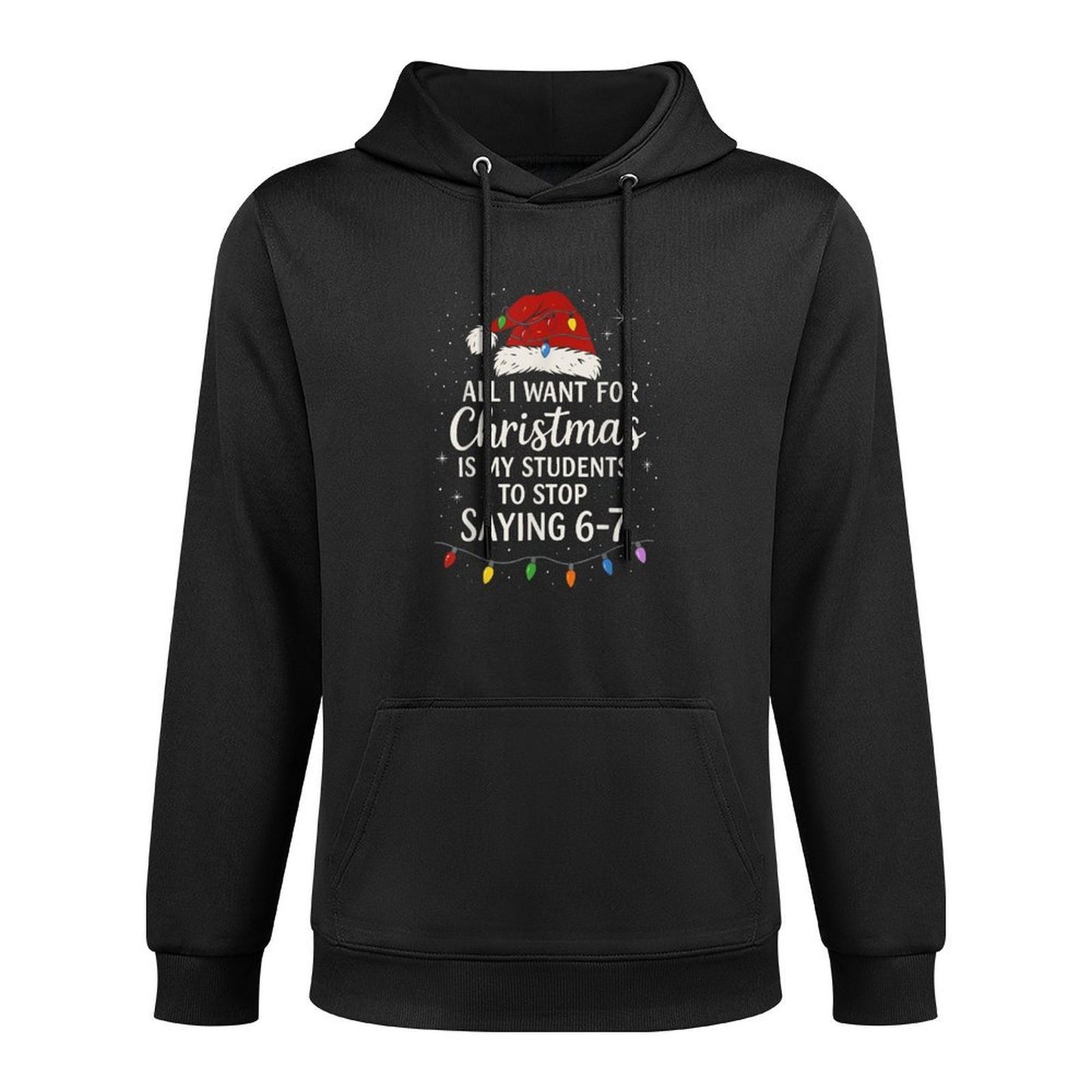 Students Saying 6-7 67 Six Seven Funny Teacher Christmas Kangaroo Pocket Hoodie