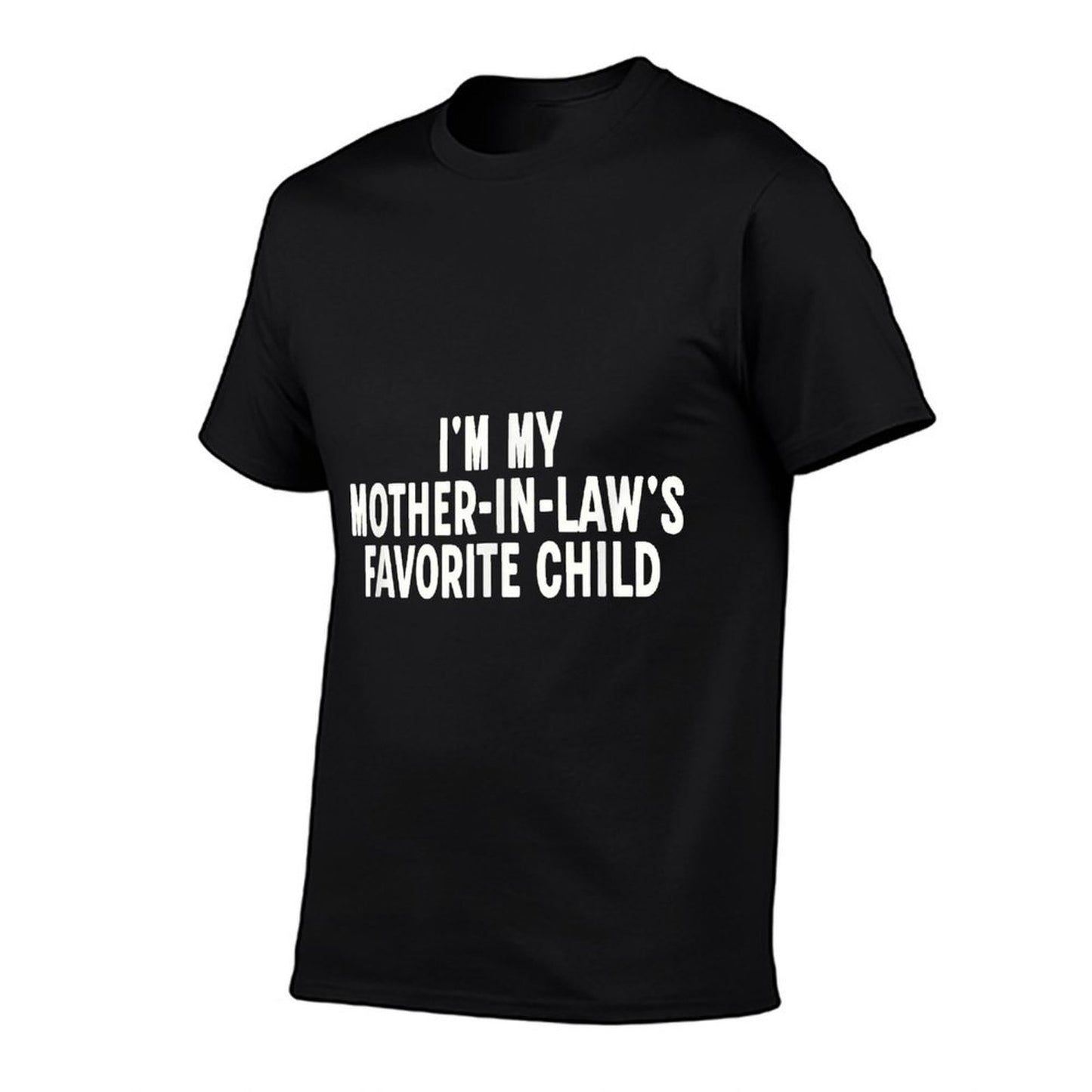 Im My Mother in Laws Favorite Child Funny Parent  Cotton T-Shirt