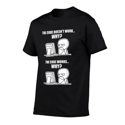 Funny Programmer - Code Works Why Meme T-Shirt
