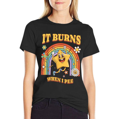 Funny Saying &#34;It Burns When I Pee&#34;! Sarcastic, Ironic T-Shirt