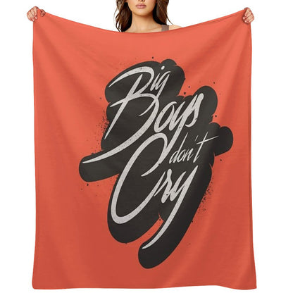 BIG BOYS DON'T CRY Throw Blanket
