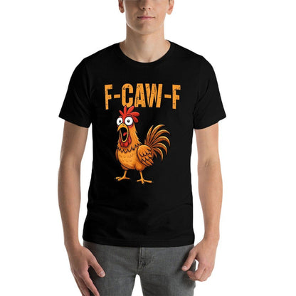 F-Caw-F Funny Chicken Humor F-Caw-F Quote Rooster Meme  Affordable Price T-Shirt