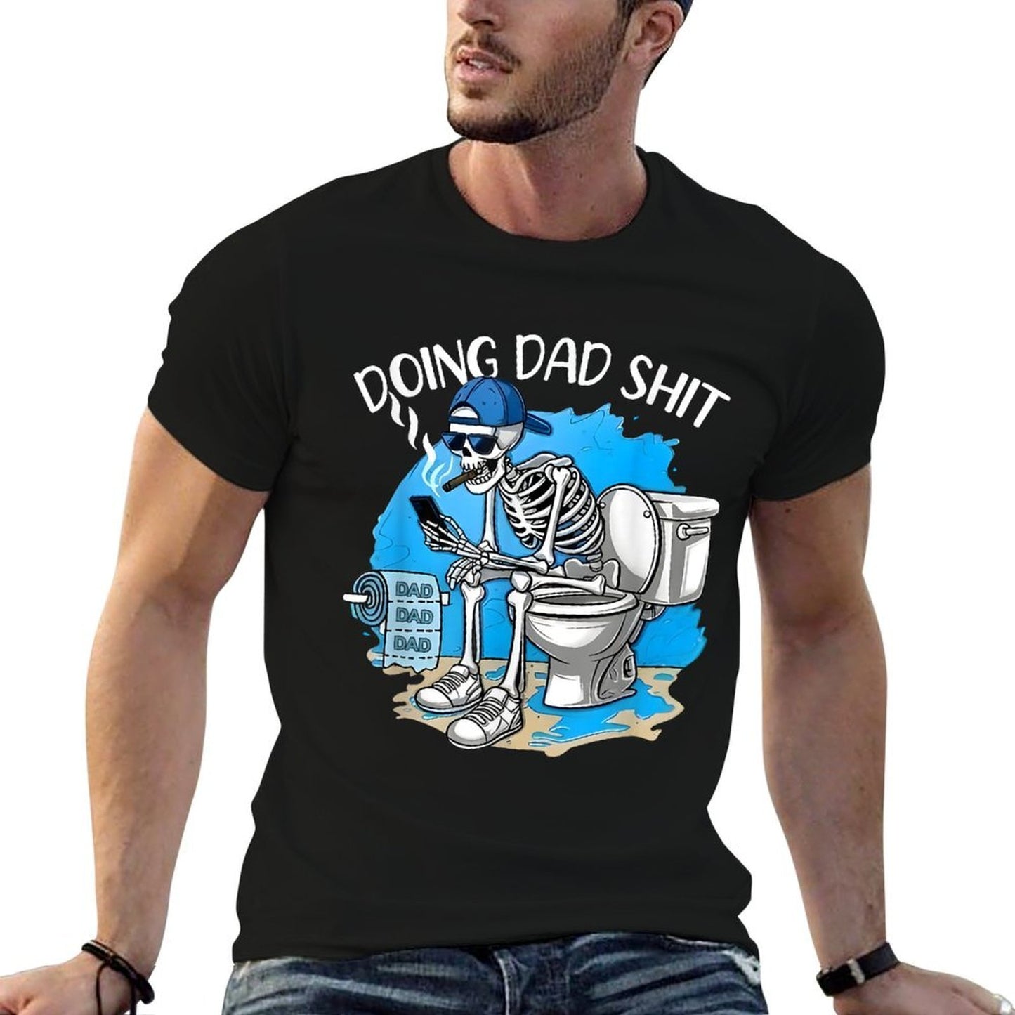 Doing Dad Shit Dad Joke Skeleton Dad Funny Dad Fathers Day  Durable T-Shirt