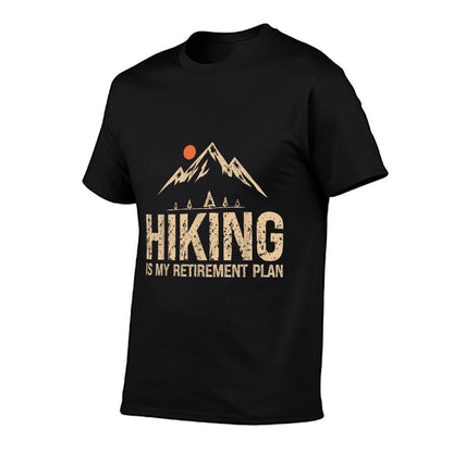 Hiking Is My Retirement Plan Hiking Funny Hiker Retired T-Shirt