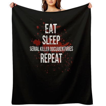 Eat Sleep Serial Killer Documentaries Repeat Crime Lover Throw Blanket