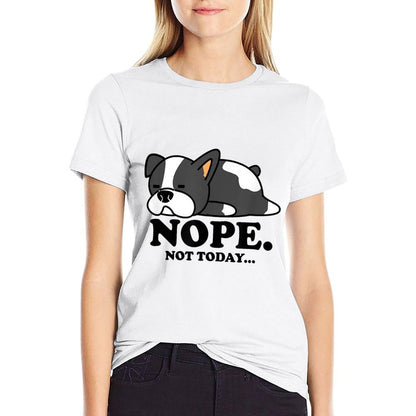 Funny Lazy Boston Terrier, Nope Not Today  Stretchy T-Shirt