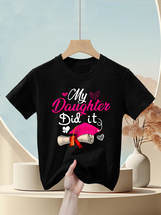 My Daughter Did It Graduate Cap Proud Daughter Graduation Kids T-Shirt