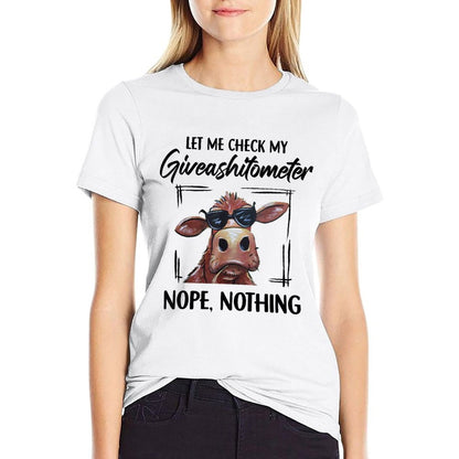 Let Me Check My Giveashitometer Nope Nothing Cow  Quick-drying T-Shirt