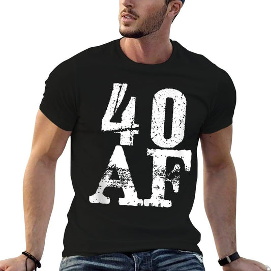 40 AF - Funny 40th Birthday Gift Men Women Forty As Fuck  Quick-drying T-Shirt
