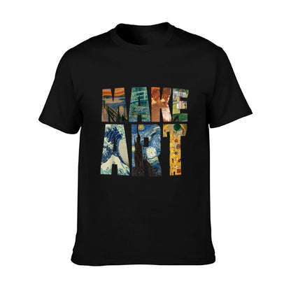 MAKE ART  Funny Artist Artistic Humor Painting Cool T-shirt  Cotton T-Shirt