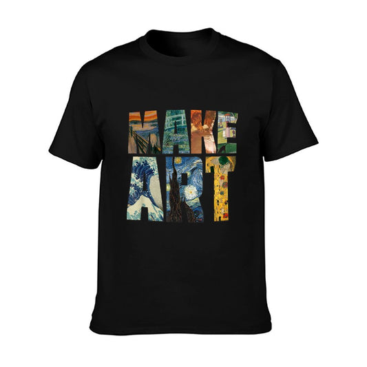 MAKE ART  Funny Artist Artistic Humor Painting Cool T-shirt  Cotton T-Shirt