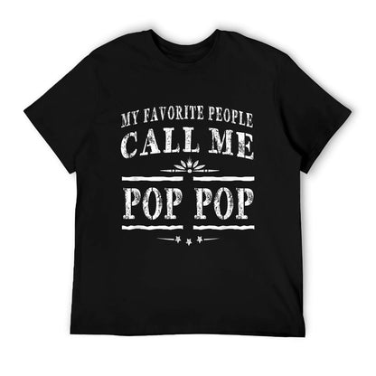 My Favorite People Call Me Pop Pop Grandpa Gift Men T-shirt T-Shirt