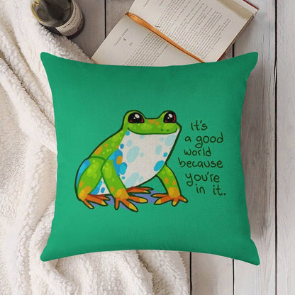 It's A Good World Because You're in It Frog Linen Throw Pillow Cover