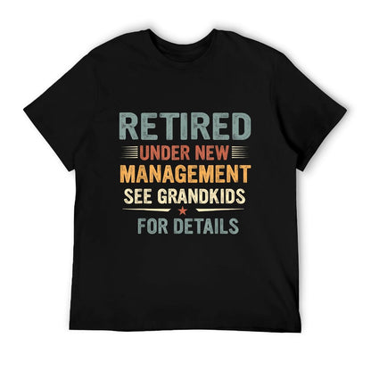 Fathers Day Retired Grandpa Retirement Under New Management T-Shirt