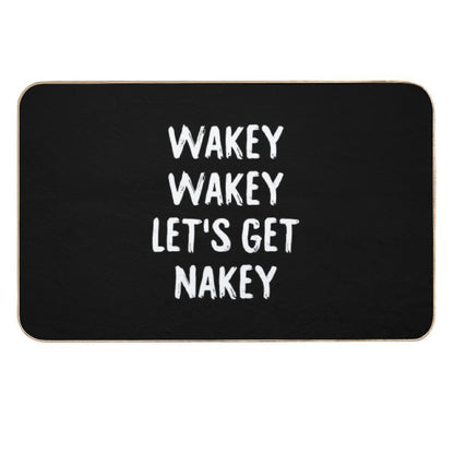 Wakey Wakey Let's Get Nakey  Toxin-Free Bath Mat