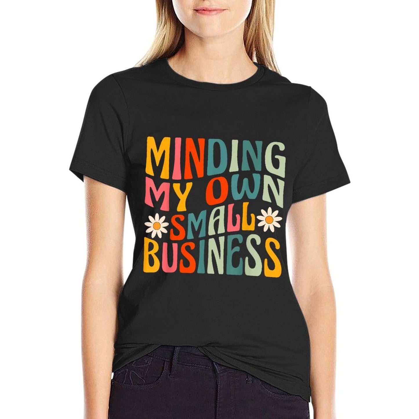 Minding My Own Small Business - Business Owner Entrepreneur T-Shirt