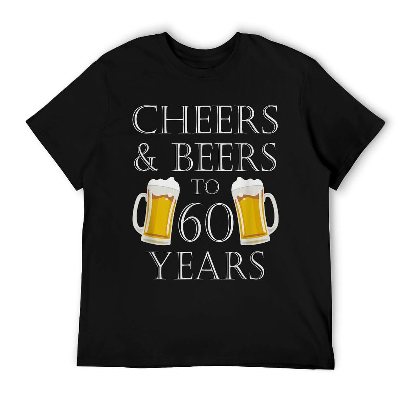 Cheers And Beers to 60 Years - 60th Birthday Gift T-Shirt