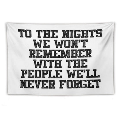 To The Nights We Won't Remember With The People We Will Never Forget Tapestry