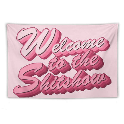 Welcome to The Shitshow Text in Pink Tapestry