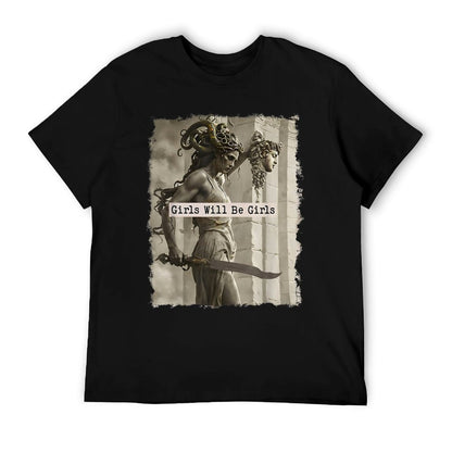 Girl Will Be Girlss Medusa Feminist Women T-Shirt