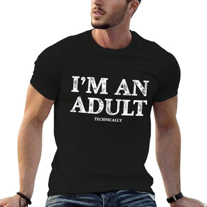 I&#39;m An Adult Technically Funny 18th Birthday Gift T-Shirt
