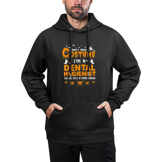 I Dont Need A Costume Dental Hygienist Halloween Pilling-Resistant Hoodie