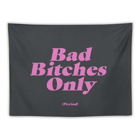 Bad Bitches Only (Period) Tapestry