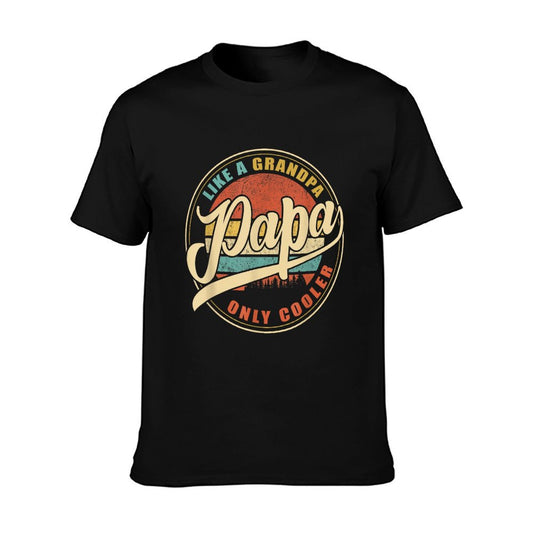 PAPA Like A Grandpa ONLY COOLER Funny Dad Papa Definition T-Shirt