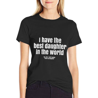 I Have Best Daughter In The World Funny Fathers Day Dad Papa  Polyester Blend T-Shirt