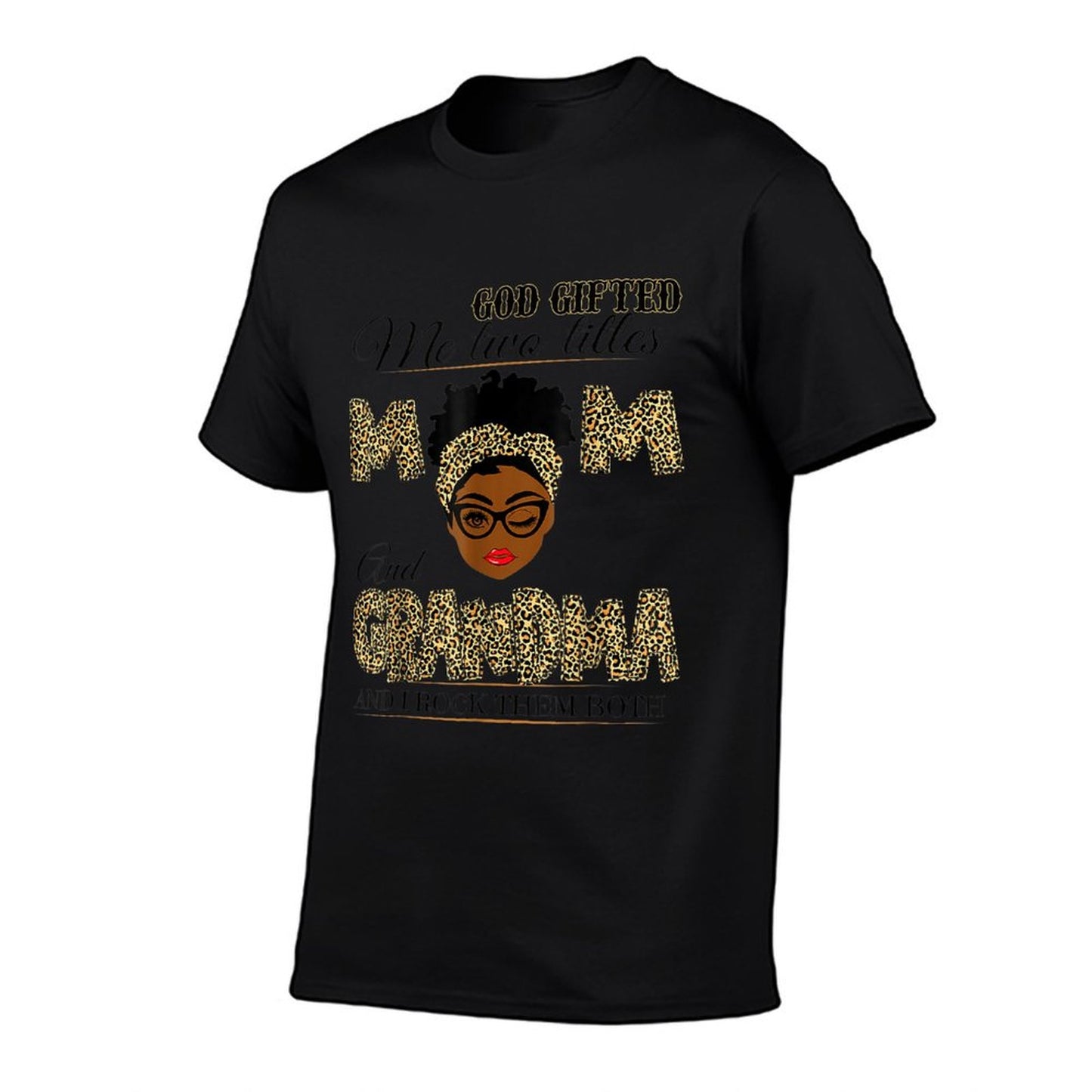 God Gifted Me Two Titles Mom Grandma Melanin Leopard T-Shirt