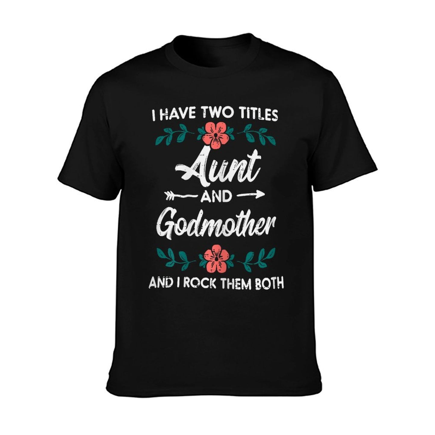 Two Titles Aunt Godmother Mothers Day Aunty Auntie Women T-Shirt