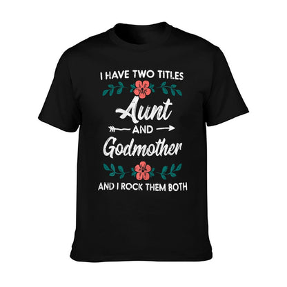 Two Titles Aunt Godmother Mothers Day Aunty Auntie Women T-Shirt