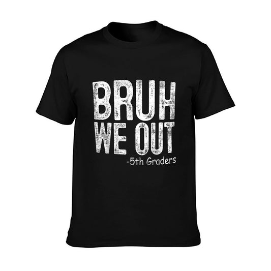 Bruh We Out 5th Graders Fifth Grade Graduation Class Of 2024 T-Shirt